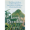 Lost Paradise: From Mutiny on the Bounty to a Modern-Day Legacy of Sexual Mayhem, the Dark Secrets of Pitcairn Island Revealed - Paperback