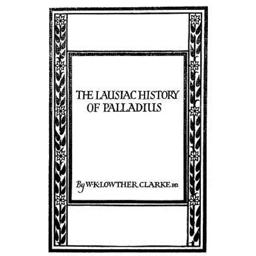The Lausiac History of Palladius - Paperback
