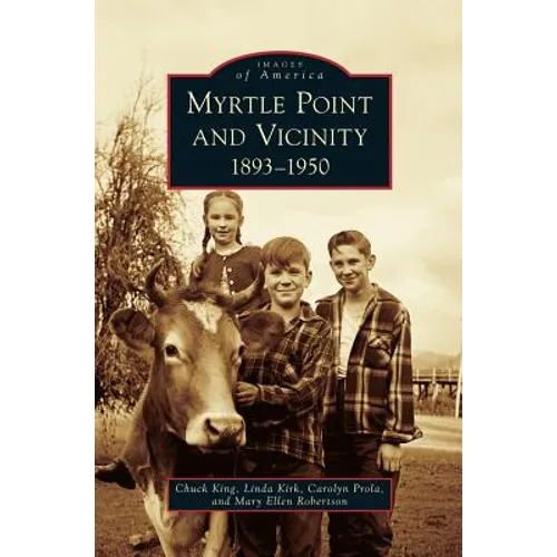 Myrtle Point and Vicinity, 1893-1950 - Hardcover