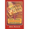 Another Jesus: Even Among Conservative Adventists? - Paperback