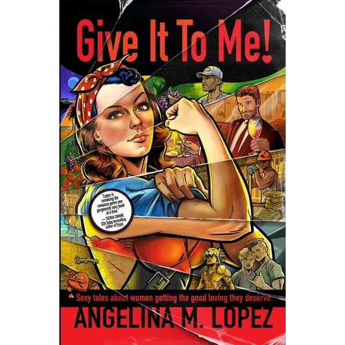 Give It to Me: Sexy Tales About Women Getting the Good Loving They Deserve - Paperback