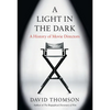 A Light in the Dark: A History of Movie Directors - Hardcover