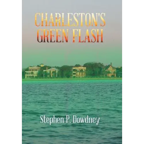Charleston's Green Flash - Hardcover