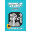 Beauteous Maximus: Volume Two, The Economy of Truth - Paperback