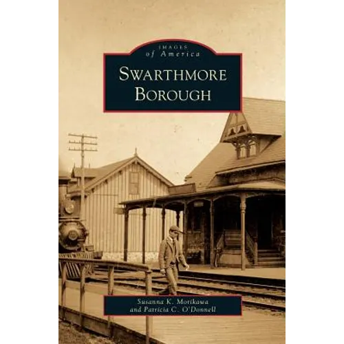 Swarthmore Borough - Hardcover
