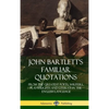 John Bartlett's Familiar Quotations: From the Greatest Poets, Writers, Playwrights and Literati in the English Language (Hardcover) - Hardcover