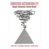 Conscious Accountability: Deepen Connections, Elevate Results - Paperback