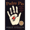 Padre Pio: Miracles and Politics in a Secular Age - Paperback