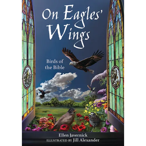 On Eagles' Wings: Birds of the Bible - Hardcover