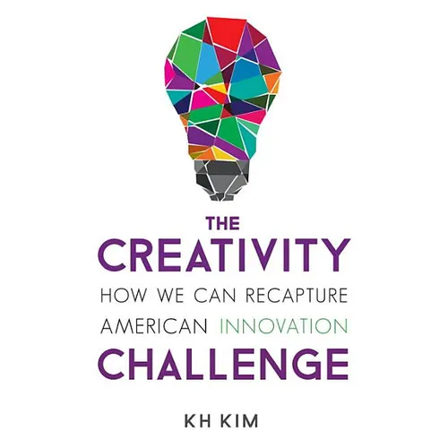 Creativity Challenge: How We Can Recapture American Innovation - Paperback