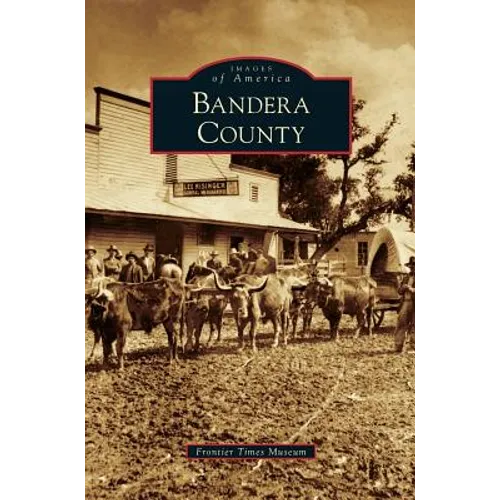 Bandera County - Hardcover
