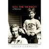 Sell The Monkey,: A Memoir - Paperback
