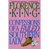 Confessions of a Failed Southern Lady: A Memoir - Paperback