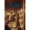 Detroit's Historic Eastern Market - Paperback