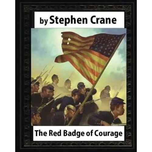 The Red Badge of Courage (1895), by Stephen Crane - Paperback