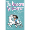 The Unicorn Whisperer: Another Phoebe and Her Unicorn Adventure - Hardcover