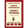 Simple Hungarian, Short Stories, Intermediate Level - Paperback