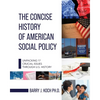 The Concise History of American Social Policy: Unpacking 17 Crucial Issues Through U.S. History - Paperback