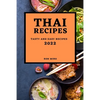 Thai Recipes 2022: Tasty and Easy Recipes - Paperback