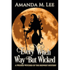 Every Witch Way But Wicked: A Wicked Witches of the Midwest Mystery - Paperback