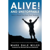 Alive! and Unstoppable: How to Break Free from Dark Shadows - Paperback
