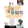 So - Why Do You Homeschool? - Paperback