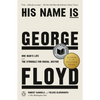 His Name Is George Floyd (Pulitzer Prize Winner): One Man's Life and the Struggle for Racial Justice - Paperback