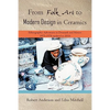 From Folk Art to Modern Design in Ceramics: Ethnographic Adventures in Denmark and Mexico 1975-1978 updated 2010 - Paperback