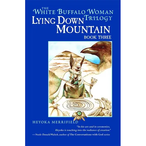 Lying Down Mountain: Book Three in the White Buffalo Woman Trilogy - Paperback