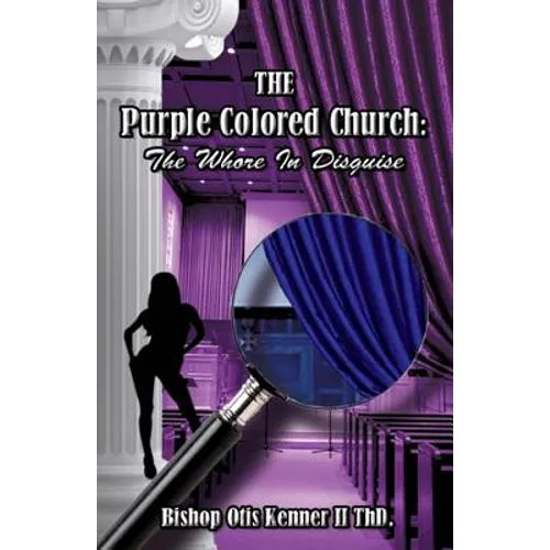 The Purple Colored Church: The Whore In Disguise - Paperback