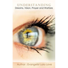 Understanding Dreams, Vision, Prayer and Warfare - Paperback