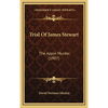 Trial Of James Stewart: The Appin Murder (1907) - Hardcover