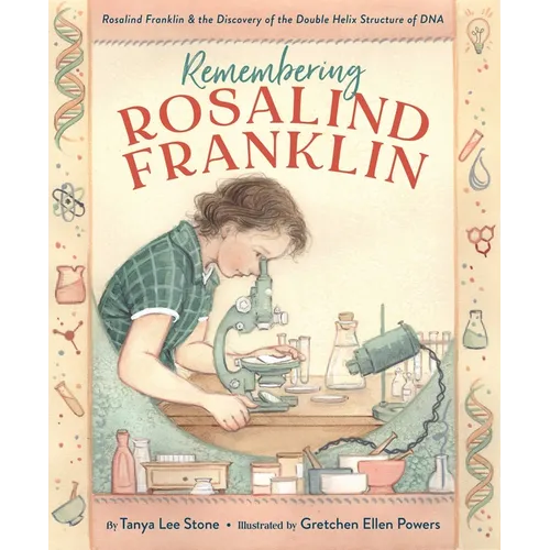 Remembering Rosalind Franklin: Rosalind Franklin & the Discovery of the Double Helix Structure of DNA - Hardcover