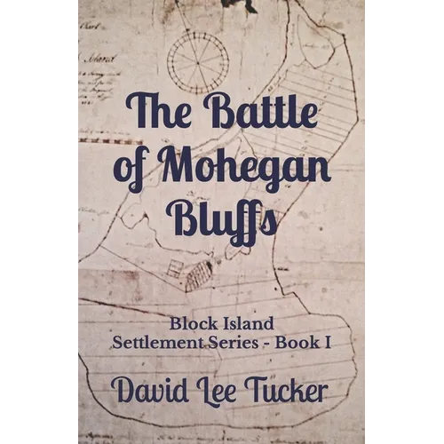 The Battle of Mohegan Bluffs: Block Island Settlement Series - Paperback