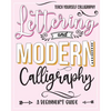Teach Yourself Calligraphy: Lettering and Modern Calligraphy: a Beginner's Guide: Lettering and design plus 3D practice and simple design practice - Paperback