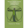 Release Common Disease Trapped Emotions - Paperback