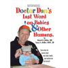 Dr. Dan's Last Word on Babies and Other Humans - Hardcover