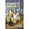 Becoming the Sound of Bees - Paperback