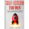 Self-Esteem For Men: Skyrocket Your Self-Esteem, Confidence, Charisma & Become The Alpha Male - Paperback