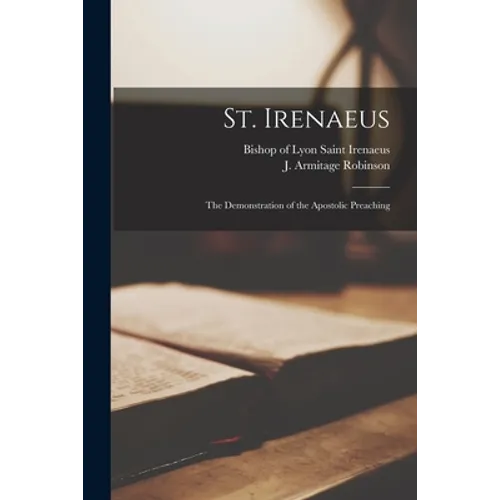 St. Irenaeus: the Demonstration of the Apostolic Preaching - Paperback