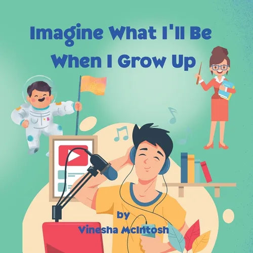 Imagine What I'll Be When I Grow Up: Career Discovery for Kids Ages 4-8 - Paperback
