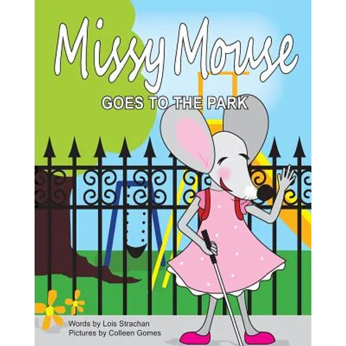 Missy Mouse Goes to the Park: Missy Mouse Goes to the Park - Paperback