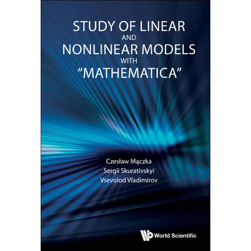 Study of Linear and Nonlinear Models with "Mathematica" - Hardcover