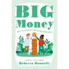 Big Money: What It Is, How We Use It, and Why Our Choices Matter - Hardcover