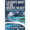 I Always Want to Be Where I'm Not: Successful Living with Add and ADHD - Paperback