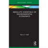 Absolute Essentials of Environmental Economics - Hardcover