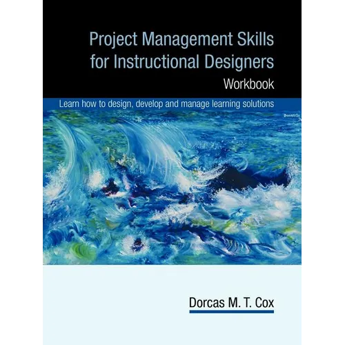 Project Management Skills for Instructional Designers: Workbook - Paperback