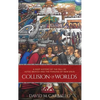 Collision of Worlds: A Deep History of the Fall of Aztec Mexico and the Forging of New Spain - Hardcover