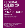 Federal Rules of Civil Procedure; 2024 Edition (Casebook Supplement): With Advisory Committee Notes, Selected Statutes, and Official Forms - Paperback