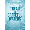Tread in Grateful Waters: A Gratitude Devotional and Journal Experience - Paperback